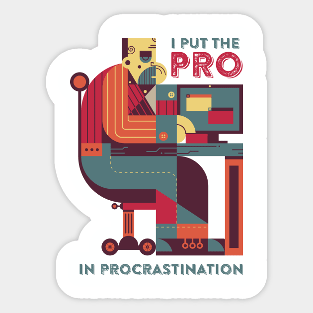 The PRO in procrastination Sticker by adigitaldreamer